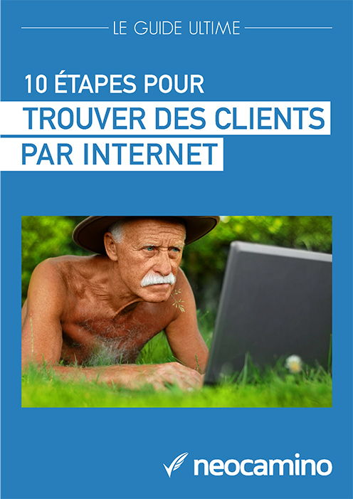 Guide trouver des clients par internet Guide Neocamino